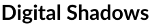 Digital Shadows
